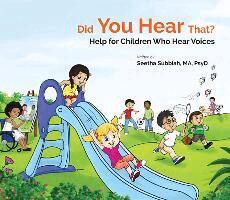 Seethalakshmi Subbiah - Did You Hear That?: Help For Children Who Hear Voices, Häftad