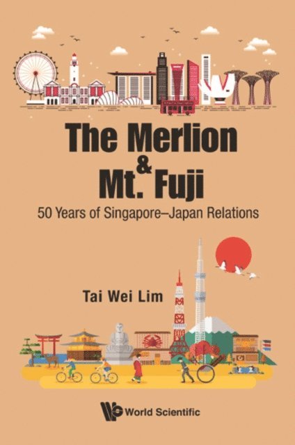 Lim Tai Wei Lim - Merlion And Mt. Fuji, The: 50 Years Of Singapore-japan Relations, E-bok