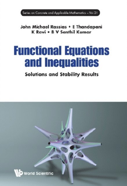 Kumar B V Senthil Kumar, Ravi K Ravi, Thandapani E Thandapani, Rassias John Michael Rassias - Functional Equations And Inequalities: Solutions And Stability Results, E-bok