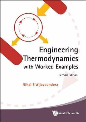 Nihal E Wijeysundera - Engineering Thermodynamics With Worked Examples, Inbunden