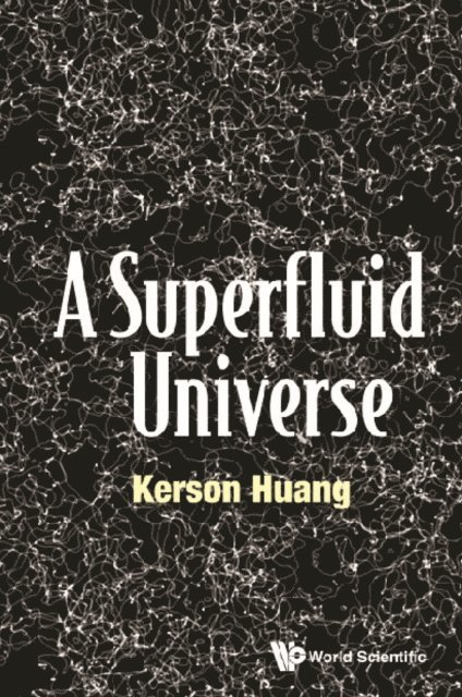 Huang Kerson Huang - Superfluid Universe, A, E-bok