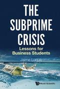 Subprime Crisis, The: Lessons For Business Students