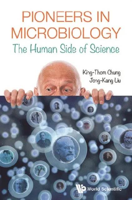 Liu Jong-kang Liu, Chung King-thom Chung - Pioneers In Microbiology: The Human Side Of Science, E-bok. Tillgänglighet: Lägg i varukorg
