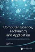 Computer Science, Technology And Application - Proceedings Of The 2016 International Conference On Computer Science, Technology And Application (Csta2016)