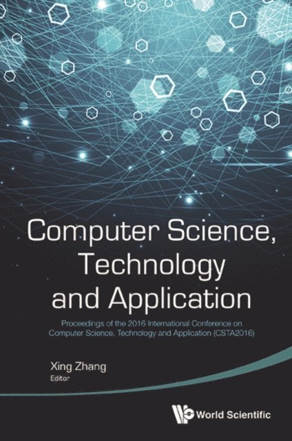 Zhang Xing Zhang - Computer Science, Technology And Application - Proceedings Of The 2016 International Conference (Csta 2016), E-bok
