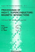 High Tc Superconductors: Magnetic Interactions - Proceedings Of The Workshop