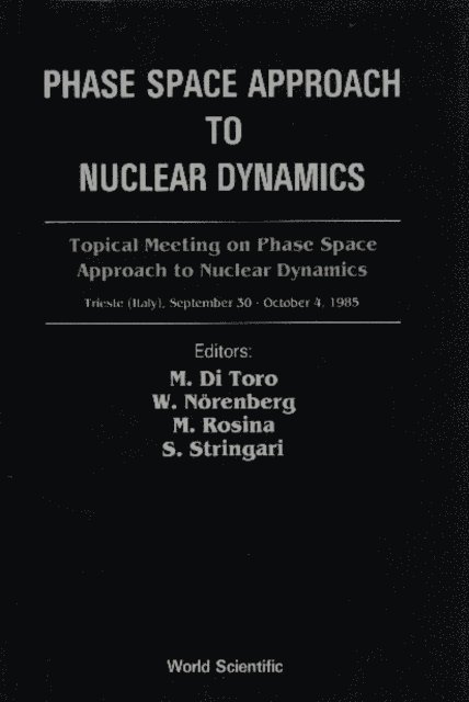 Stringari S Stringari, Rosina M Rosina, Norenberg W Norenberg, Di Toro Massimo Di Toro - Phase Space Approach To Nuclear Dynamics - Proceedings Of The Topical Meeting, E-bok