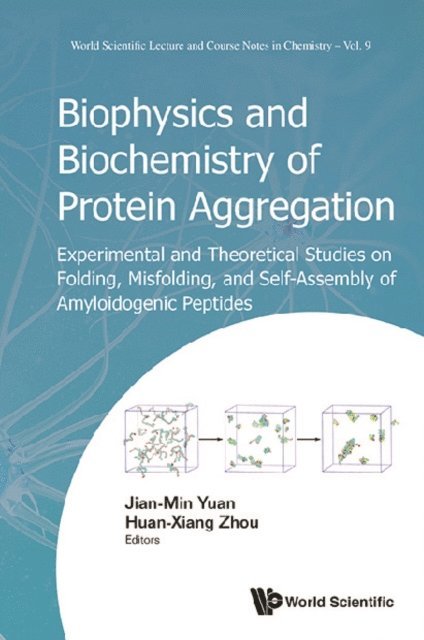 Zhou Huan-xiang Zhou, Yuan Jian-min Yuan - Biophysics And Biochemistry Of Protein Aggregation: Experimental And Theoretical Studies On Folding, Misfolding, And Self-assembly Of Amyloidogenic Peptides, E-bok