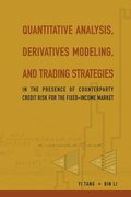 Quantitative Analysis, Derivatives Modeling, And Trading Strategies: In The Presence Of Counterparty Credit Risk For The Fixed-income Market