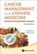 Cancer Management With Chinese Medicine: Prevention And Complementary Treatments (Revised Edition)