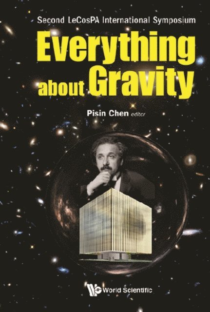 Chen Pisin Chen - Everything About Gravity - Proceedings Of The Second Lecospa International Symposium, E-bok