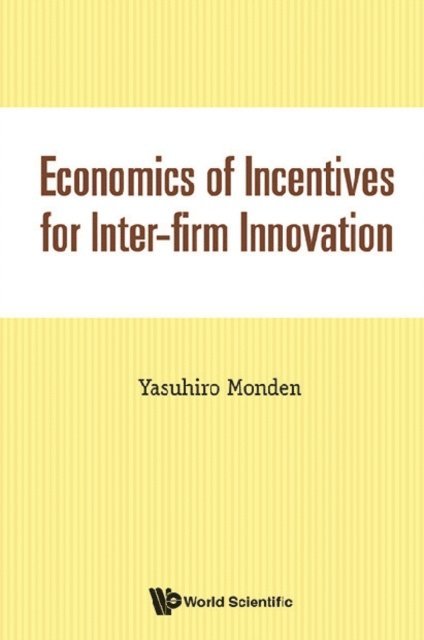 Monden Yasuhiro Monden - Economics Of Incentives For Inter-firm Innovation, E-bok