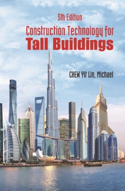 Chew Yit Lin Michael Chew - Construction Technology For Tall Buildings (Fifth Edition), E-bok