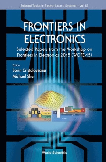 Shur Michael S Shur, Cristoloveanu Sorin Cristoloveanu - Frontiers In Electronics - Selected Papers From The Workshop On Frontiers In Electronics 2015 (Wofe-15), E-bok