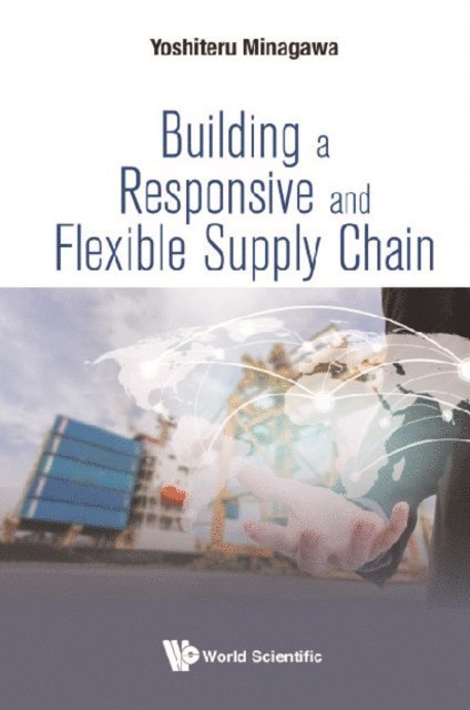 Minagawa Yoshiteru Minagawa - Building A Responsive And Flexible Supply Chain, E-bok