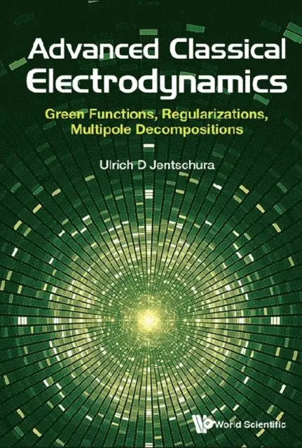 Jentschura Ulrich D Jentschura - Advanced Classical Electrodynamics: Green Functions, Regularizations, Multipole Decompositions, E-bok. Tillgänglighet: Lägg i varukorg