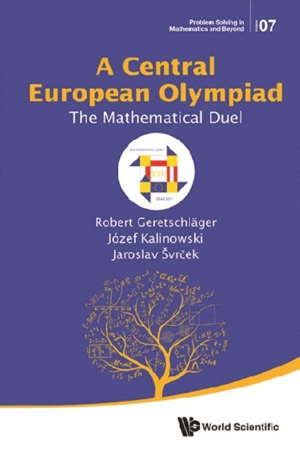 Svrcek Jaroslav Svrcek, Kalinowski Jozef Kalinowski, Geretschlager Robert Geretschlager - Central European Olympiad, A: The Mathematical Duel, E-bok