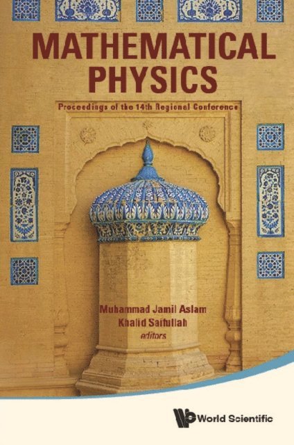 Saifullah Khalid Saifullah, Aslam Muhammad Jamil Aslam - Mathematical Physics - Proceedings Of The 14th Regional Conference, E-bok