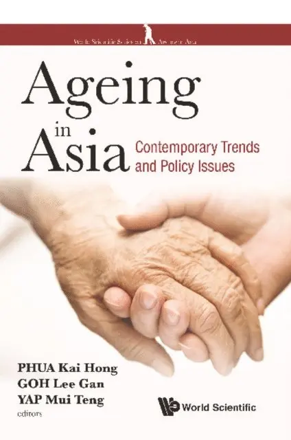 Yap Mui Teng Yap, Goh Lee Gan Goh, Phua Kai Hong Phua - Ageing In Asia: Contemporary Trends And Policy Issues, E-bok. Tillgänglighet: Lägg i varukorg