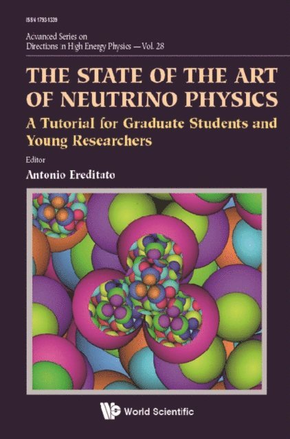 Ereditato Antonio Ereditato - State Of The Art Of Neutrino Physics, The: A Tutorial For Graduate Students And Young Researchers, E-bok