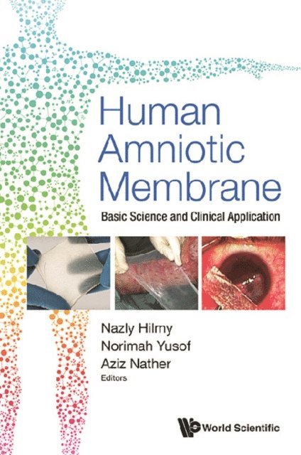 Nather Abdul Aziz Nather, Yusof Norimah Yusof, Hilmy Nazly Hilmy - Human Amniotic Membrane: Basic Science And Clinical Application, E-bok. Tillgänglighet: Lägg i varukorg