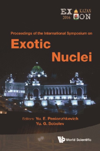 Sobolev Yuri G Sobolev, Penionzhkevich Yuri Erastovich Penionzhkevich - Exotic Nuclei: Exon-2016 - Proceedings Of The International Symposium, E-bok