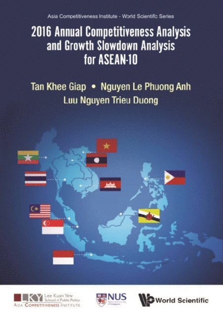 Luu Nguyen Trieu Duong Luu Nguyen, Nguyen Le Phuong Anh Nguyen, Tan Khee Giap Tan - 2016 Annual Competitiveness Analysis And Growth Slowdown Analysis For Asean-10, E-bok