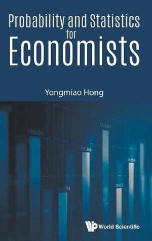 Yongmiao Hong - Probability And Statistics For Economists, Inbunden