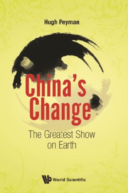 Peyman Hugh Peyman - China's Change: The Greatest Show On Earth, E-bok