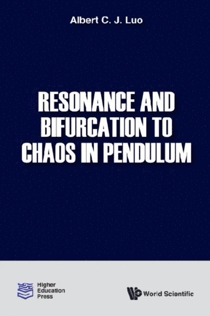 Luo Albert C J Luo - Resonance And Bifurcation To Chaos In Pendulum, E-bok