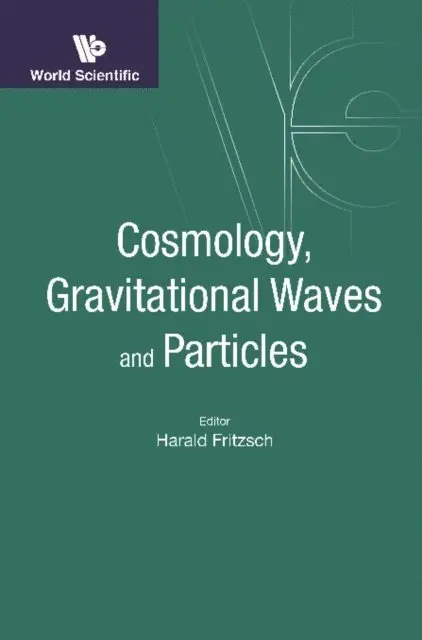 Fritzsch Harald Fritzsch - Cosmology, Gravitational Waves And Particles - Proceedings Of The Conference, E-bok. Tillgänglighet: Lägg i varukorg