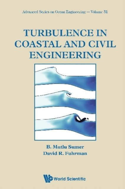 Fuhrman David R Fuhrman, Sumer B Mutlu Sumer - Turbulence In Coastal And Civil Engineering, E-bok
