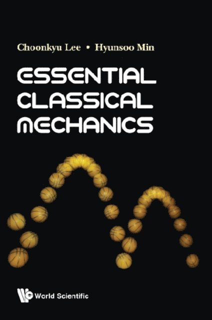 Min Hyunsoo Min, Lee Choonkyu Lee - Essential Classical Mechanics, E-bok