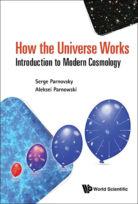 Serge Parnovsky, Aleksei Parnowski - HOW THE UNIVERSE WORKS: INTRODUCTION TO MODERN COSMOLOGY, Inbunden. Tillgänglighet: Lägg i varukorg