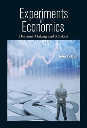 John D Hey, John Denis Hey - EXPERIMENTS IN ECONOMICS: DECISION MAKING AND MARKETS, Inbunden. Tillgänglighet: Lägg i varukorg