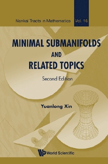 Xin Yuanlong Xin - Minimal Submanifolds And Related Topics (Second Edition), E-bok