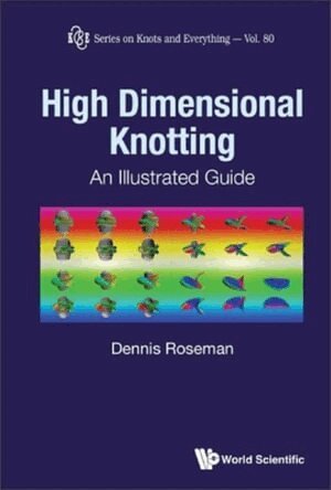 Dennis Roseman - High-dimensional Knotting: An Illustrated Guide, Inbunden