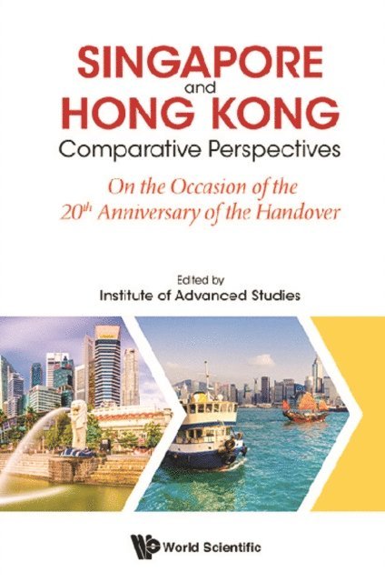 Feng Da-hsuan Feng, Yang Jinlin Yang, Yan Houmin Yan, Law Alex Sai-kit Law, Liang Hai Ming Liang, Guo Wan Da Guo, Ker Sin Tze Ker, Leung Antony Leung, Wang Gungwu Wang, Singapore Institute Of Advanced Studies, Ntu, Singapore, Institute Of Advanced Studies, Ntu - Singapore And Hong Kong: Comparative Perspectives On The 20th Anniversary Of Hong Kong's Handover To China, E-bok