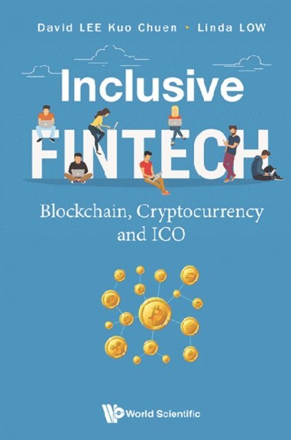 Low Linda Low, Lee David Kuo Chuen Lee - Inclusive Fintech: Blockchain, Cryptocurrency And Ico, E-bok