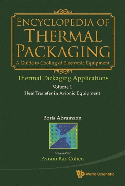 Bar-cohen Avram Bar-cohen - Encyclopedia Of Thermal Packaging, Set 3: Thermal Packaging Applications (A 3-volume Set), E-bok