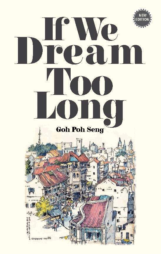 Goh Poh Seng - If We Dream Too Long, Häftad