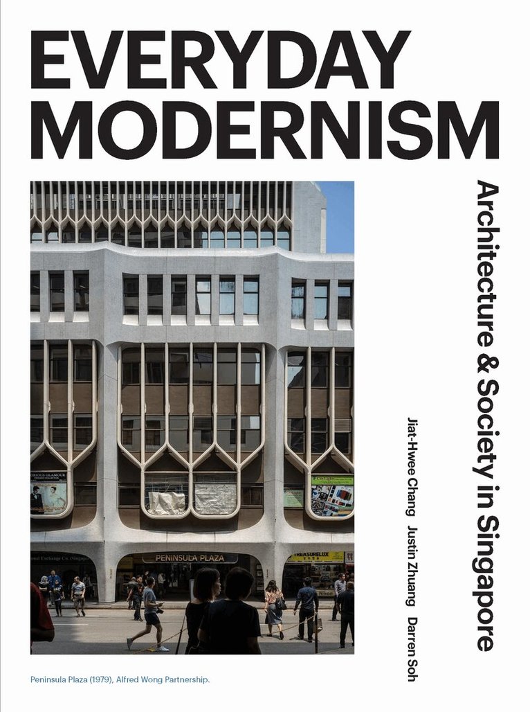Jiat-Hwee Chang, Justin Zhuang - Everyday Modernism, Häftad. Tillgänglighet: Lägg i varukorg