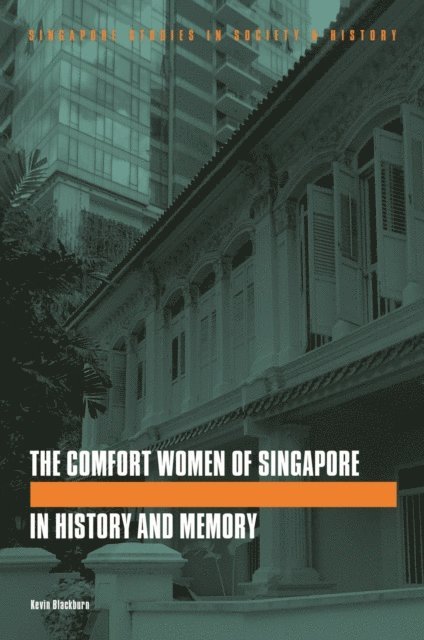 Kevin Blackburn - Comfort Women of Singapore in History and Memory, E-bok. Tillgänglighet: Lägg i varukorg