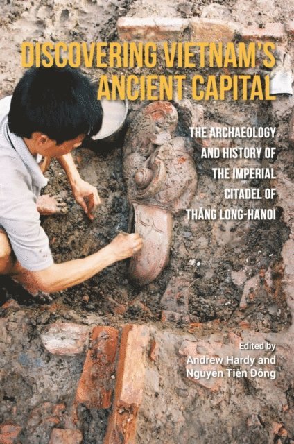 Tien Ðong Nguyen, Andrew Hardy - Discovering Vietnam's Ancient Capital, E-bok. Tillgänglighet: Lägg i varukorg