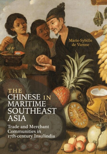 Marie-Sybille de Vienne - Chinese in Maritime Southeast Asia, E-bok