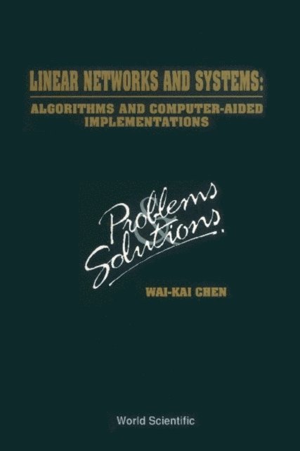 Chen Wai-kai Chen - Linear Networks And Systems: Algorithms And Computer-aided Implementations: Problems And Solutions, E-bok