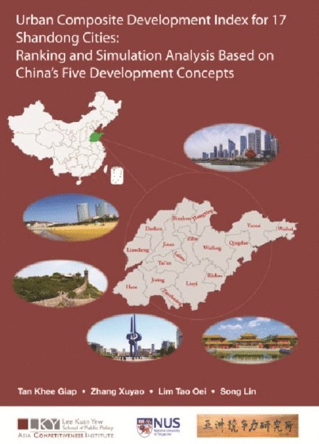Song Lin Song, Lim Tao Oei Lim, Zhang Xuyao Zhang, Tan Khee Giap Tan - Urban Composite Development Index For 17 Shandong Cities: Ranking And Simulation Analysis Based On China's Five Development Concepts, E-bok