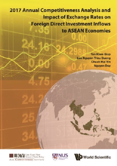 Nguyen Duy Nguyen, Chuah Hui Yin Chuah, Luu Nguyen Trieu Duong Luu Nguyen, Tan Khee Giap Tan - 2017 Annual Competitiveness Analysis And Impact Of Exchange Rates On Foreign Direct Investment Inflows To Asean Economies, E-bok