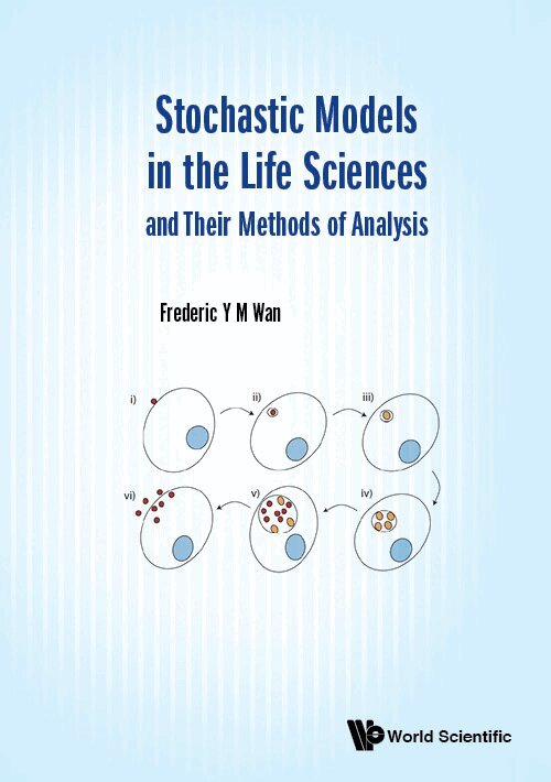 STOCHASTIC MODELS IN THE LIFE SCIENCES AND THEIR METHODS OF ANALYSIS
