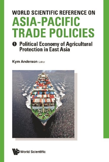 Anderson Kym Anderson - World Scientific Reference On Asia-pacific Trade Policies (In 2 Volumes), E-bok